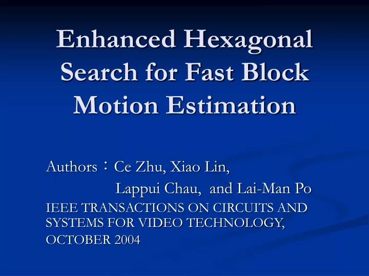 enhanced hexagonal search for fast block motion estimation