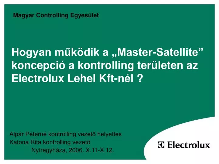 hogyan m k dik a master satellite koncepci a kontrolling ter leten az electrolux lehel kft n l
