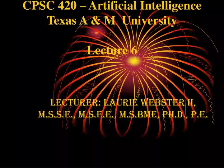 cpsc 420 artificial intelligence texas a m university lecture 6