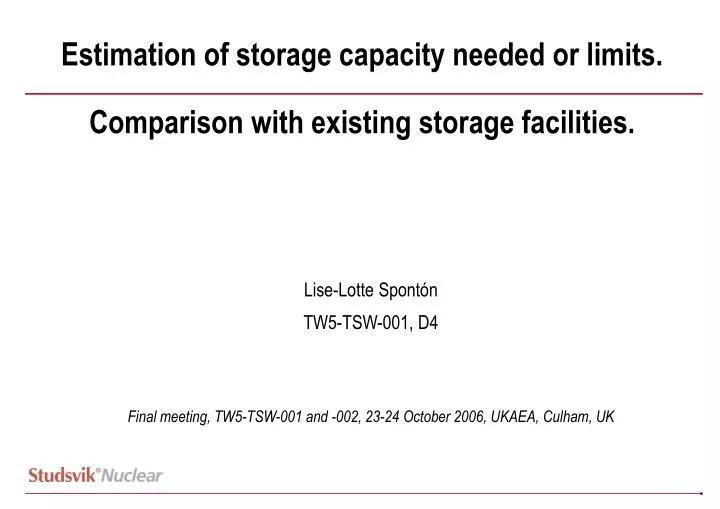 estimation of storage capacity needed or limits comparison with existing storage facilities