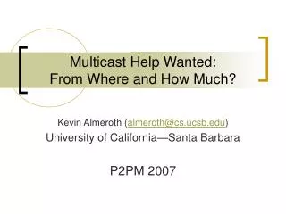 Multicast Help Wanted: From Where and How Much?