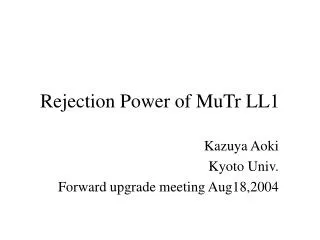 Rejection Power of MuTr LL1