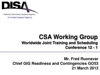 CSA Working Group Worldwide Joint Training and Scheduling Conference 12 - 1