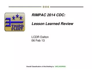 RIMPAC 2014 CDC: Lesson Learned Review LCDR Dalton 06 Feb 13