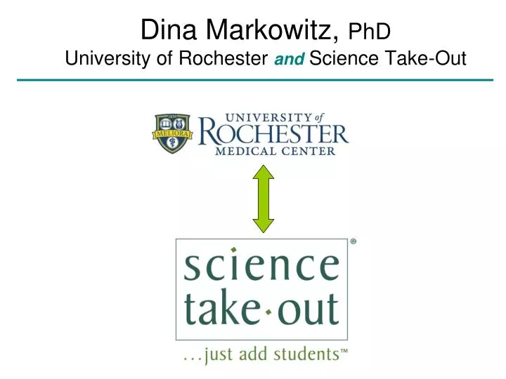 dina markowitz phd university of rochester and science take out