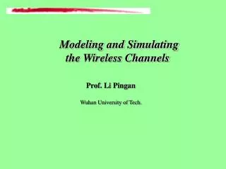 Modeling and Simulating the Wireless Channels