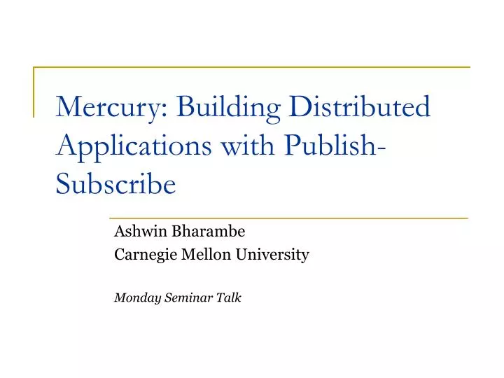 mercury building distributed applications with publish subscribe