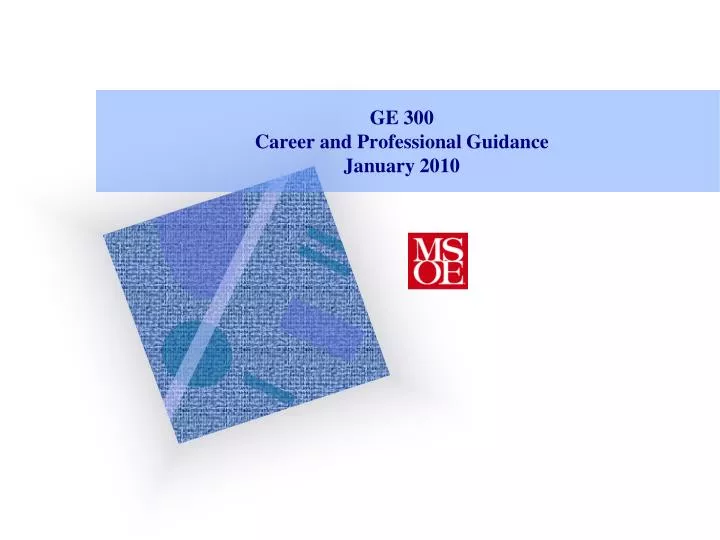 ge 300 career and professional guidance january 2010