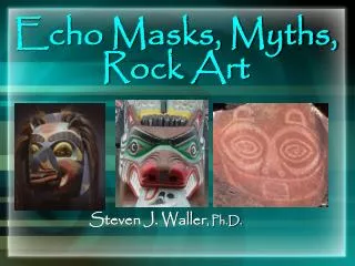 Echo Masks, Myths, Rock Art