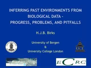 INFERRING PAST ENVIRONMENTS FROM BIOLOGICAL DATA - PROGRESS, PROBLEMS, AND PITFALLS