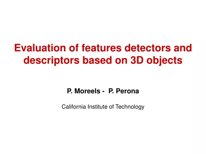 evaluation of features detectors and descriptors based on 3d objects