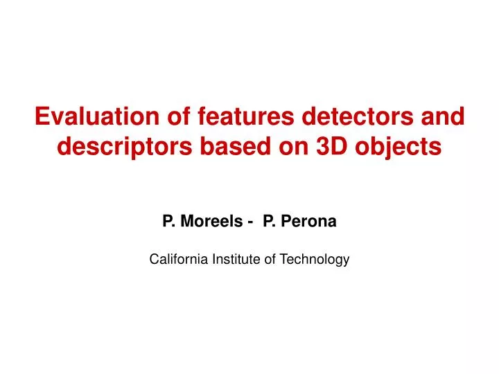 PPT - Evaluation Of Features Detectors And Descriptors Based On 3D ...