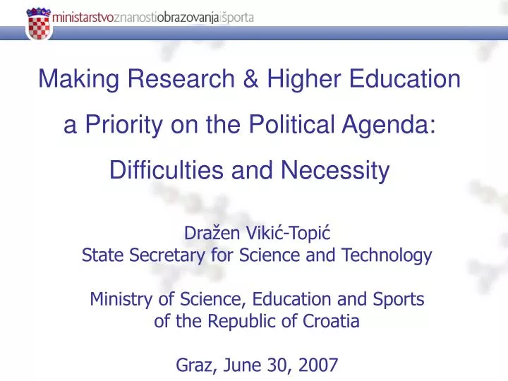 making research higher education a priority on the political agenda difficulties and necessity