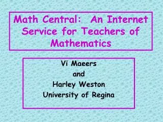 Math Central: An Internet Service for Teachers of Mathematics