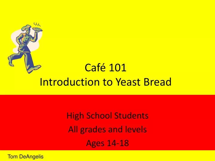 caf 101 introduction to yeast bread