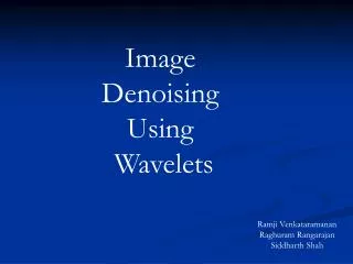 Image Denoising Using Wavelets
