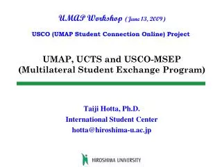 UMAP, UCTS and USCO-MSEP (Multilateral Student Exchange Program)