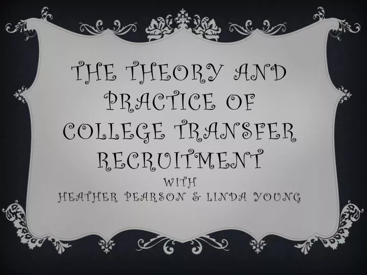 the theory and practice of college transfer recruitment with heather pearson linda young