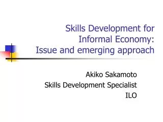 Skills Development for Informal Economy: Issue and emerging approach
