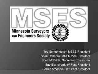 Ted Schoenecker, MSES President Sean Delmore, MSES Vice President