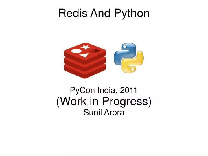 pycon india 2011 work in progress sunil arora