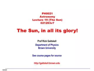 PH0021 Astronomy Lecture 19 (The Sun) 021203v7 The Sun, in all its glory!
