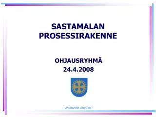 sastamalan prosessirakenne