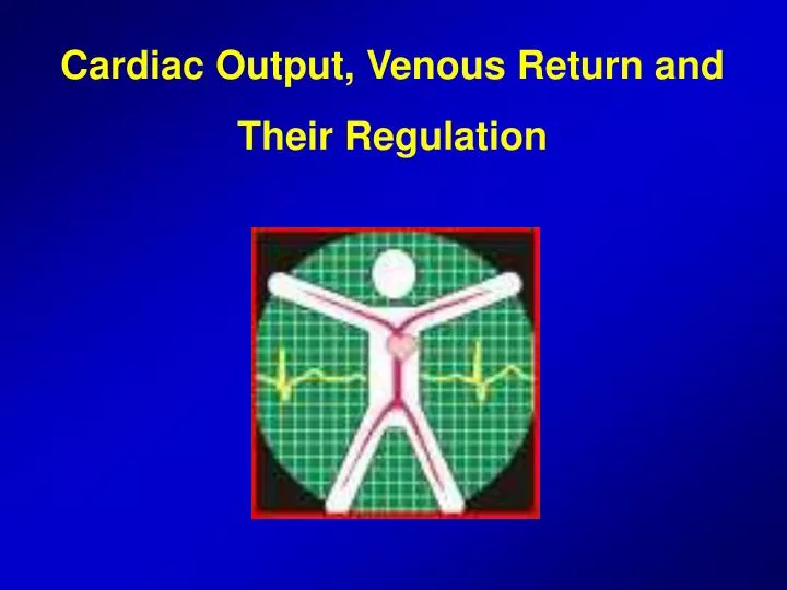 cardiac output venous return and their regulation