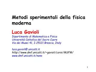 Metodi sperimentali della fisica moderna Luca Gavioli Dipartimento di Matematica e Fisica