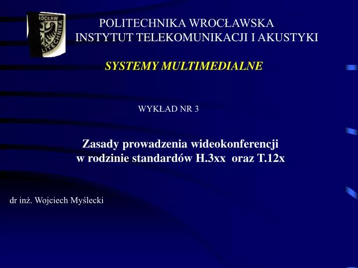 zasady prowadzenia wideokonferencji w rodzinie standard w h 3xx oraz t 12x