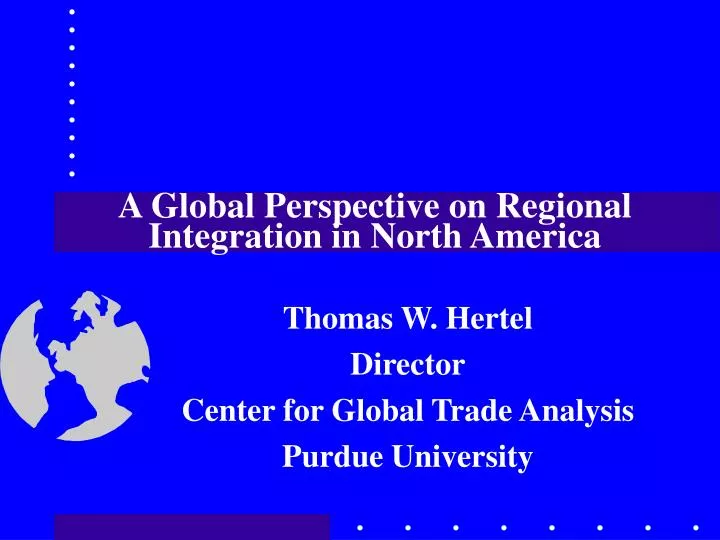a global perspective on regional integration in north america