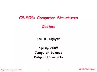 CS 505: Computer Structures Caches