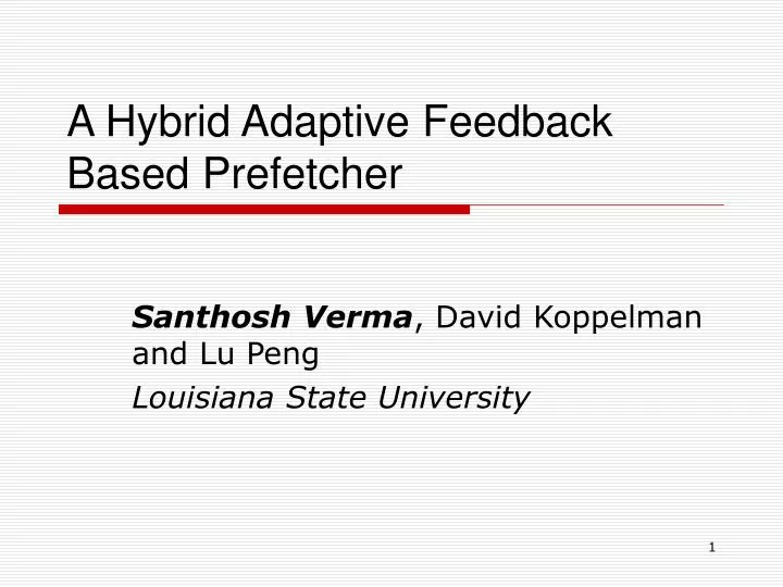 a hybrid adaptive feedback based prefetcher