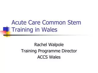Acute Care Common Stem Training in Wales