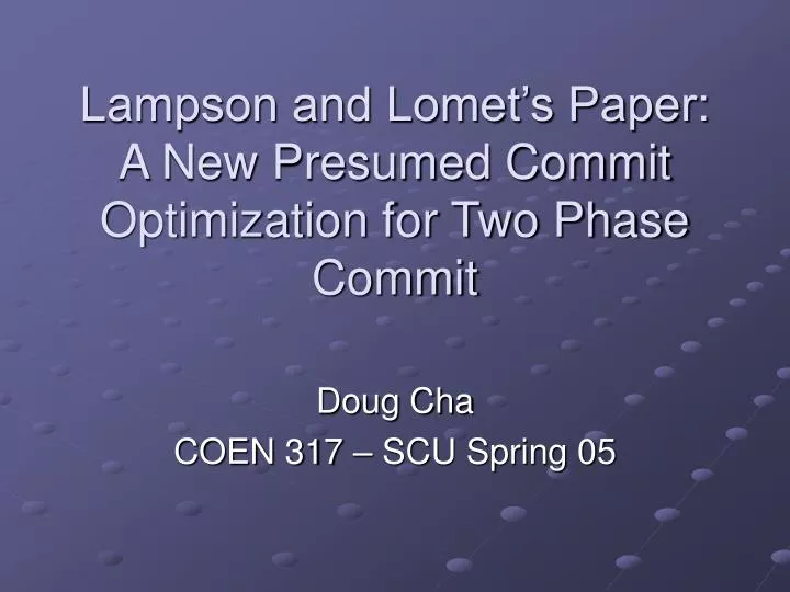 lampson and lomet s paper a new presumed commit optimization for two phase commit