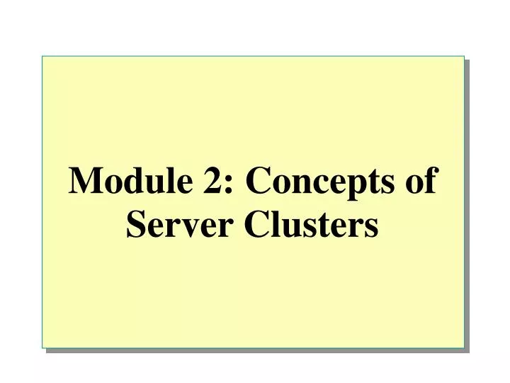 module 2 concepts of server clusters