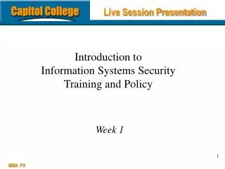 Introduction to Information Systems Security Training and Policy Week 1