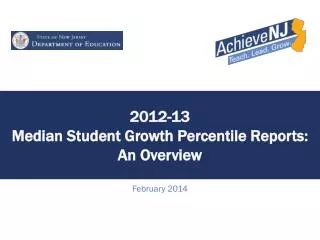 2012-13 Median Student Growth Percentile Reports: An Overview