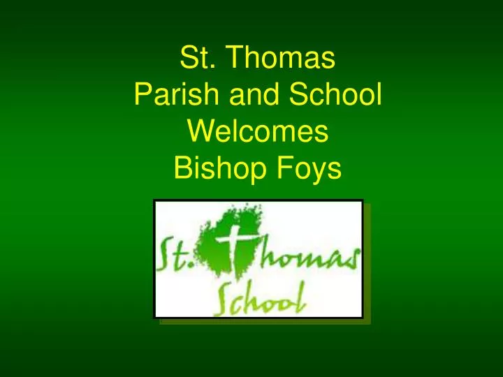 st thomas parish and school welcomes bishop foys