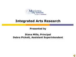 Integrated Arts Research Presented by Diana Mills, Principal