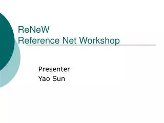 ReNeW Reference Net Workshop