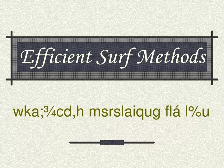 efficient surf methods