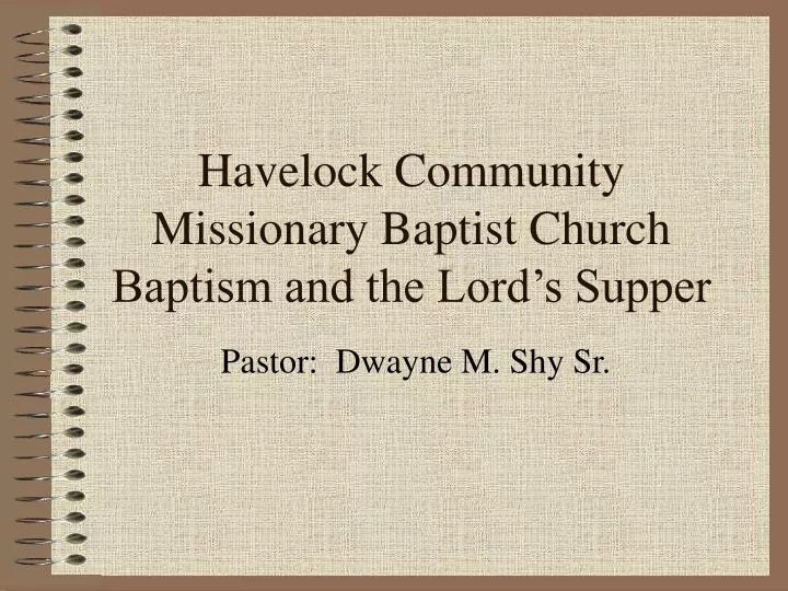 havelock community missionary baptist church baptism and the lord s supper