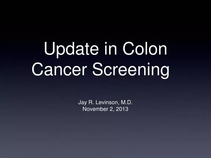 Ppt Update In Colon Cancer Screening Powerpoint Presentation Free