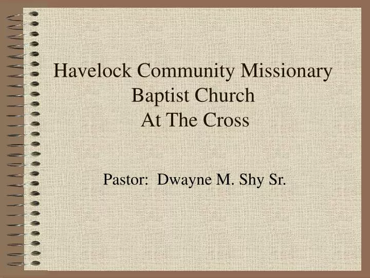 havelock community missionary baptist church at the cross