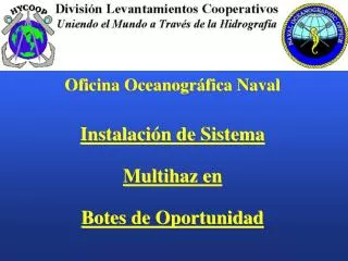 Oficina Oceanográfica Naval Instalación de Sistema Multihaz en Botes de Oportunidad
