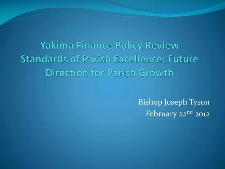 yakima finance policy review standards of parish excellence future direction for parish growth