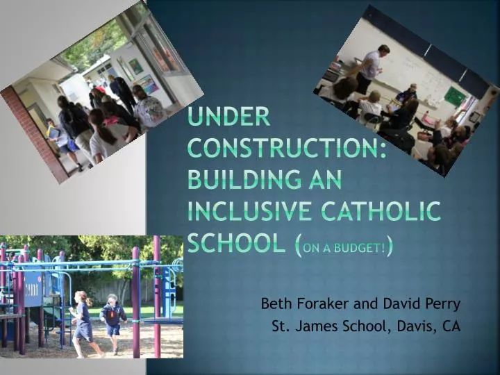 under construction building an inclusive catholic school on a budget