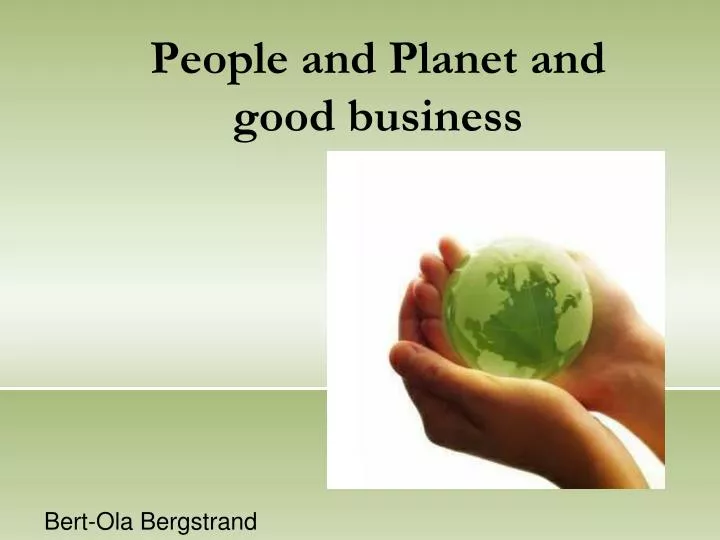 people and planet and good business