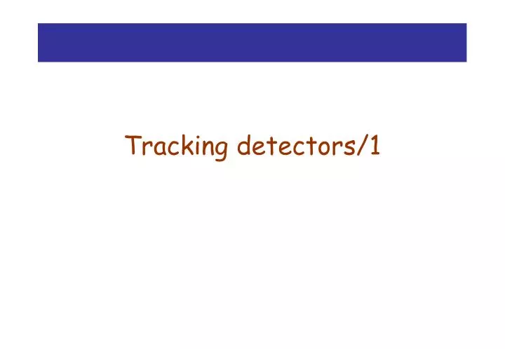 tracking detectors 1